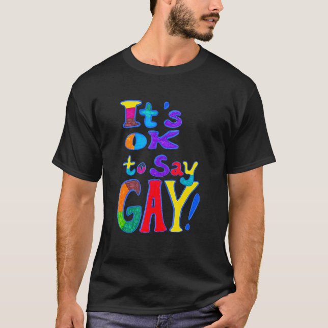 Det är okej att säga att Gay Florida Gay säger att T Shirt (Framsida)