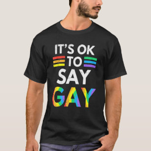 Det är okej att säga att Gay Florida Trans stannar T Shirt
