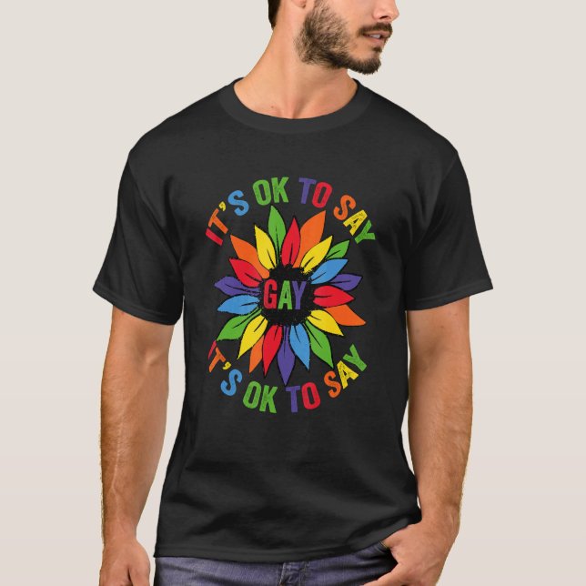 Det är okej att säga Gay Rainbow Solros Lgbt Pride T Shirt (Framsida)