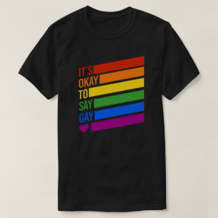 Det är okej att säga Gay T Shirt