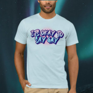 Det är okej att säga gay t shirt