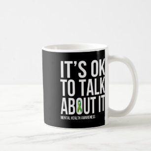 Det är okej att tala om det psykiska hälsomedvetan kaffemugg
