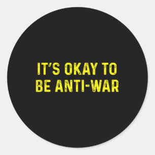 Det är okej att vara anti-Krig-anarkistiska Pacifi Runt Klistermärke