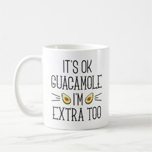 Det är okej Guacamole. Jag är Extra också Kaffemugg
