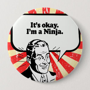 Det är okej, jag är en NINJA. Knapp