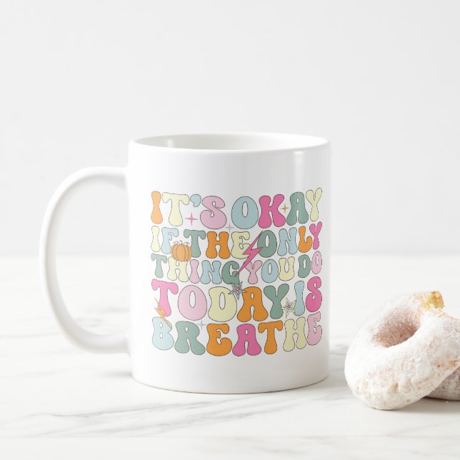 Det är okej om det enda du gör idag andas kaffemugg (Med munk)
