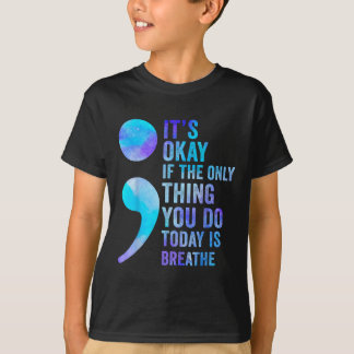 Det är okej om det enda du gör idag är att andas t shirt