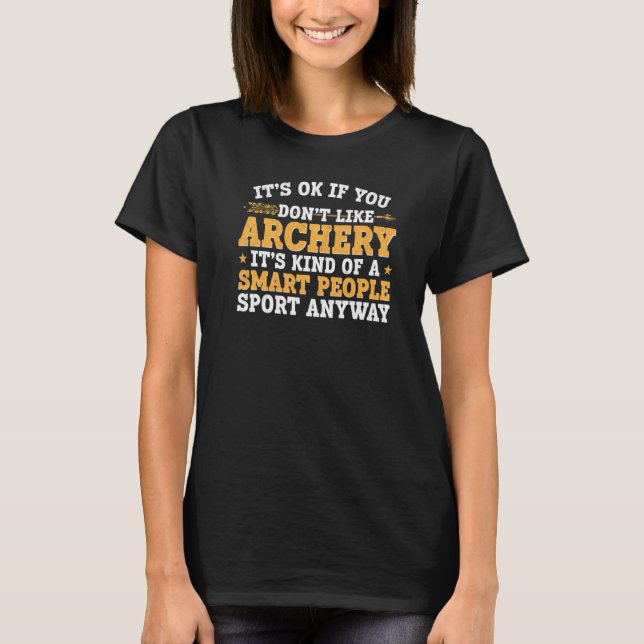 Det är okej om du inte gillar Arche. T Shirt (Framsida)