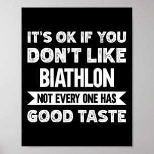 Det är okej om du inte gillar Biathlon Bra Taste Poster