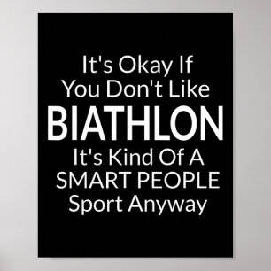 Det är okej om du inte gillar Biathlon-kul spel me Poster