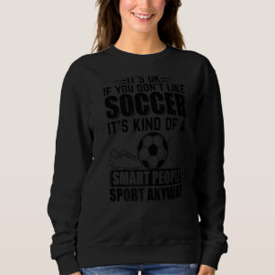 Det är okej om du inte gillar fotboll t shirt