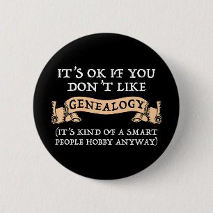 Det är okej om du inte gillar Genealogy Knapp