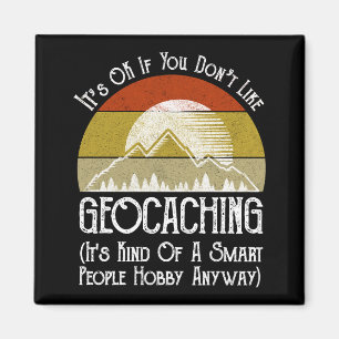 Det är okej om du inte gillar Geocaching Magnet