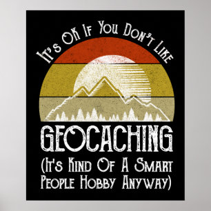 Det är okej om du inte gillar Geocaching Poster