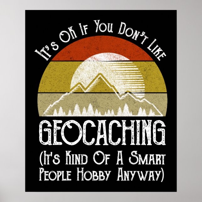 Det är okej om du inte gillar Geocaching Poster (Framsidan)