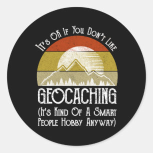 Det är okej om du inte gillar Geocaching Runt Klistermärke