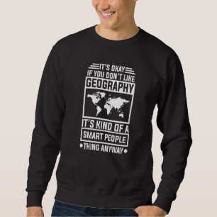 Det är okej om du inte gillar geografi Geograf Lång Ärmad Tröja