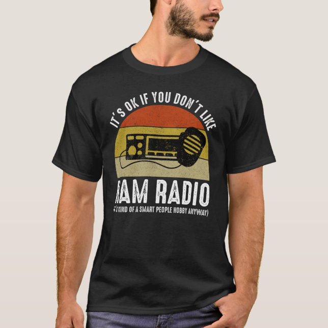 Det är okej om du inte gillar ham Radio T Shirt (Framsida)