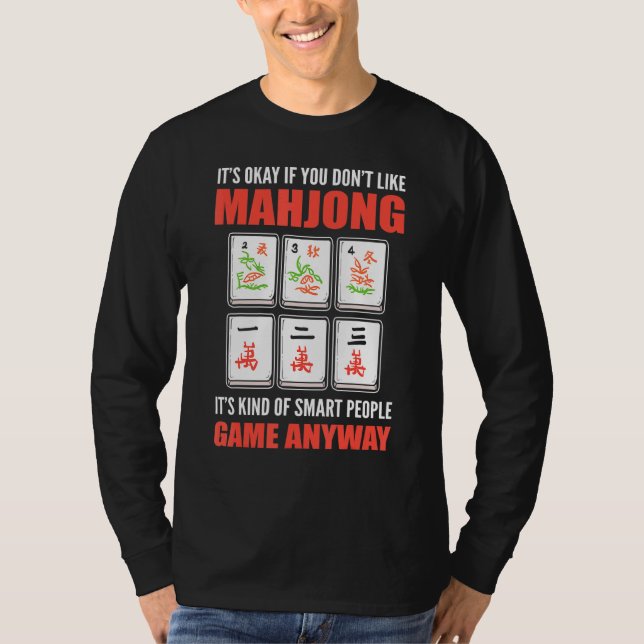 Det är okej om du inte gillar Mahjong... T Shirt (Framsida)