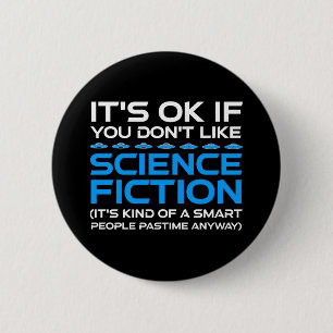 Det är okej om du inte gillar Science fiction Knapp