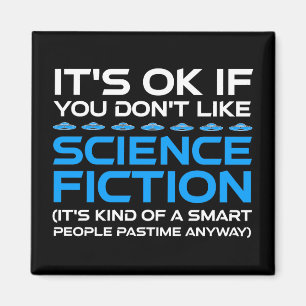 Det är okej om du inte gillar Science fiction Magnet