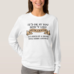 Det är okej om du inte tycker om att bedra t shirt