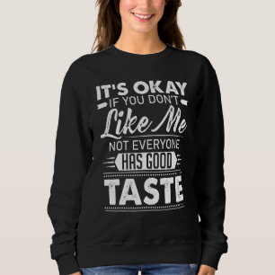 Det är okej om du inte tycker om mig... t shirt