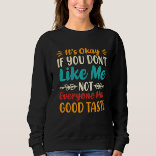 Det är okej om du inte tycker om mig... t shirt