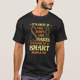Det är okej om du inte tycker om ormar, reptil Kee T Shirt