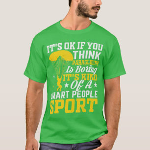 Det är okej om du Tänka Paragliving Skydiving Älsk T Shirt
