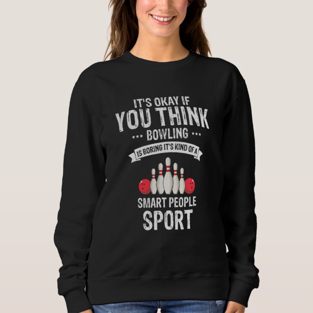 Det är okej om du tycker att bowling är tråkigt    t shirt (Framsida)