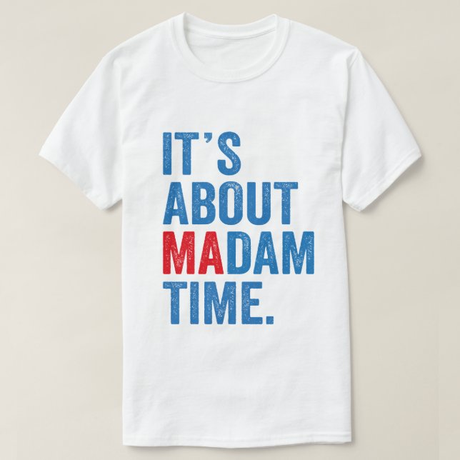 Det är om fru Time Kamala Harris 2024 President T Shirt (Design framsida)