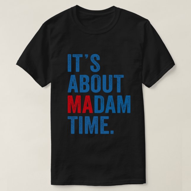Det är om fru Time Kamala Harris 2024 President T Shirt (Design framsida)