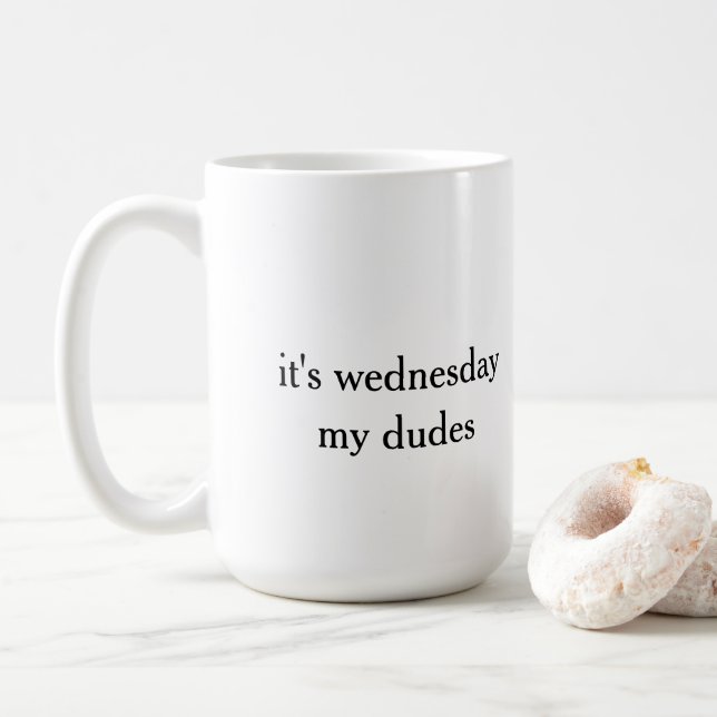 Det är på onsdag mina duder. kaffemugg (Med munk)