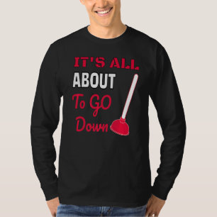 Det är på väg att gå ner på skämt, plumber t shirt