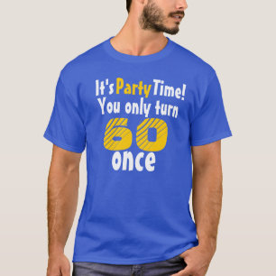 Det är party tid att bara vända 60 gång tee shirt