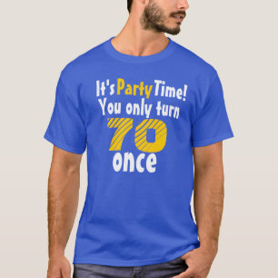 Det är party tid att bara vända 70 gång tee