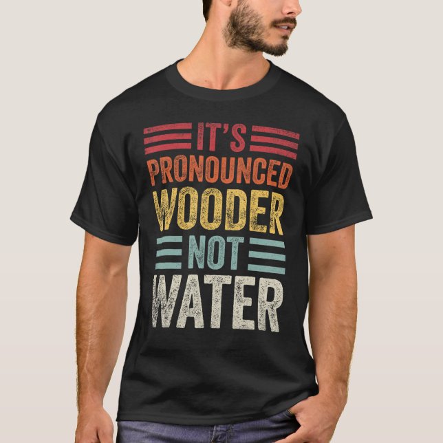 Det är pronced Wooder Not Vatten Funny Philly Sout T Shirt (Framsida)