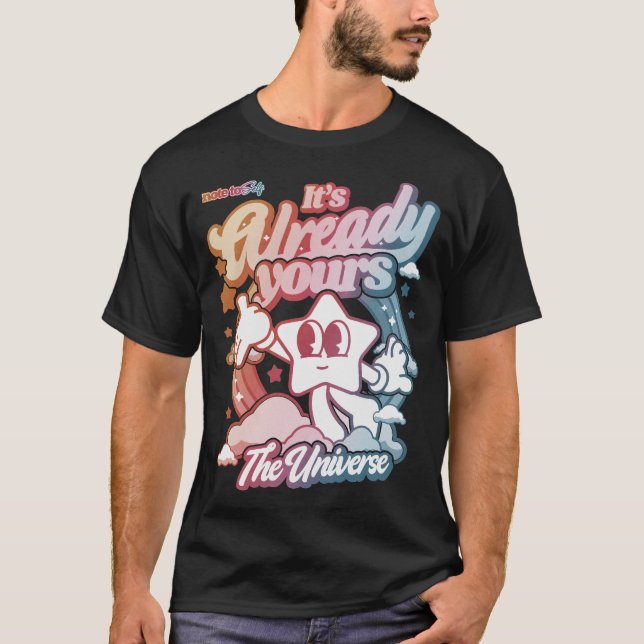 Det är redan ditt, universum på svart t shirt (Framsida)