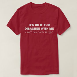 Det är reko, om du ogillar med mig som jag inte tee
