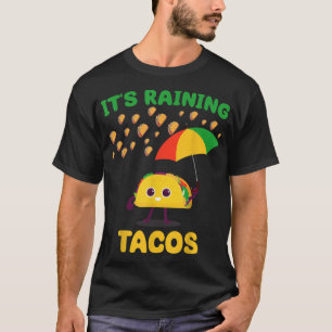 Det är Rining Tacos Funny Taco älskare, Väder Fore T Shirt