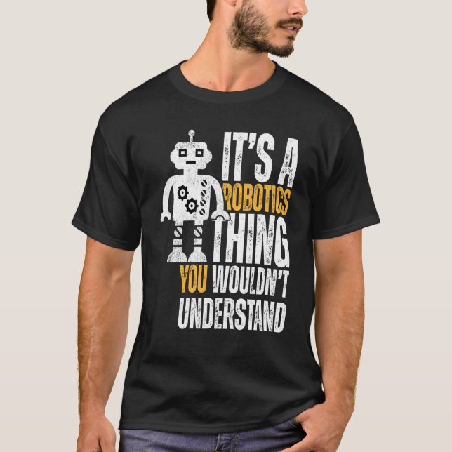 Det är Robotics Sak Robotics T Shirt (Framsida)