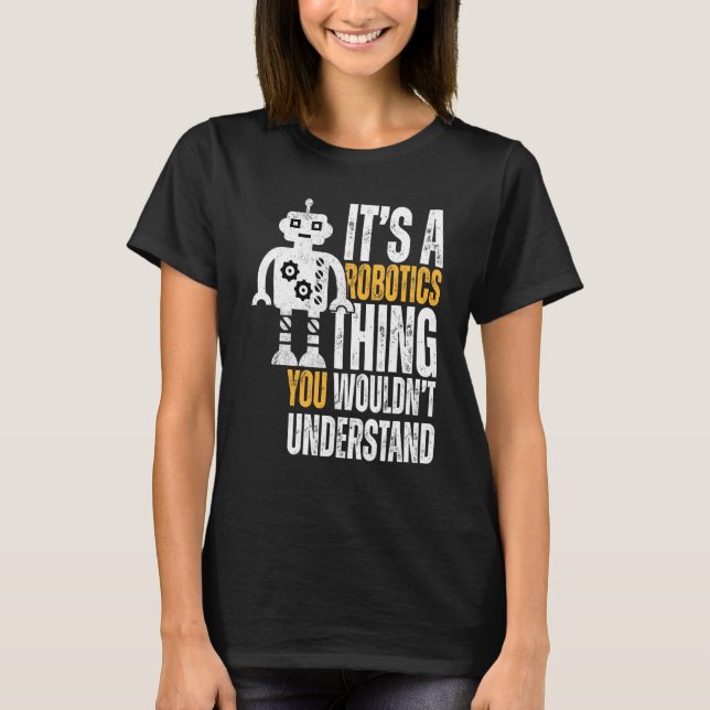 Det är Robotics Sak Robotics T Shirt (Framsida)