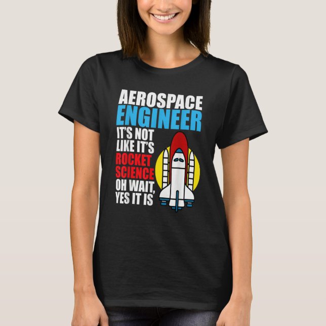 Det är Rocket Science Aerospace Ingenjör Engineeri T Shirt (Framsida)