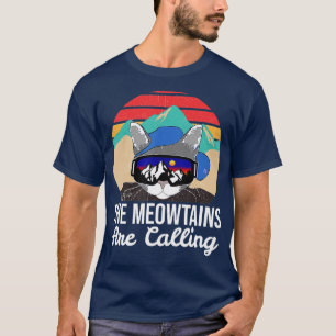 Det är roligt att höra att Meowtains ringer. T Shirt