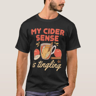 Det är roligt att känna på Apple Cider Sense. T Shirt
