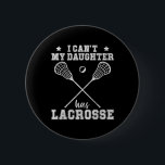 Det är roligt att min dotter inte har Lacrosse Knapp<br><div class="desc">Det är roligt att min dotter inte har Lacrosse</div>