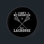 Det är roligt att min dotter inte har Lacrosse Knapp<br><div class="desc">Det är roligt att min dotter inte har Lacrosse</div>