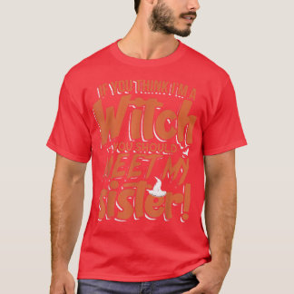 Det är roligt att träffa min syster Halloween. T Shirt