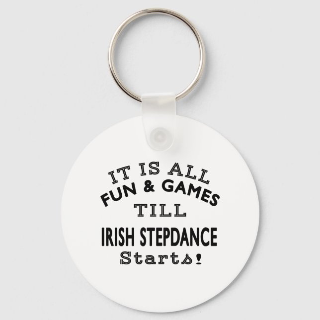 Det är Roligt och spel tills Irish Stepdance börja Nyckelring (Framsida)